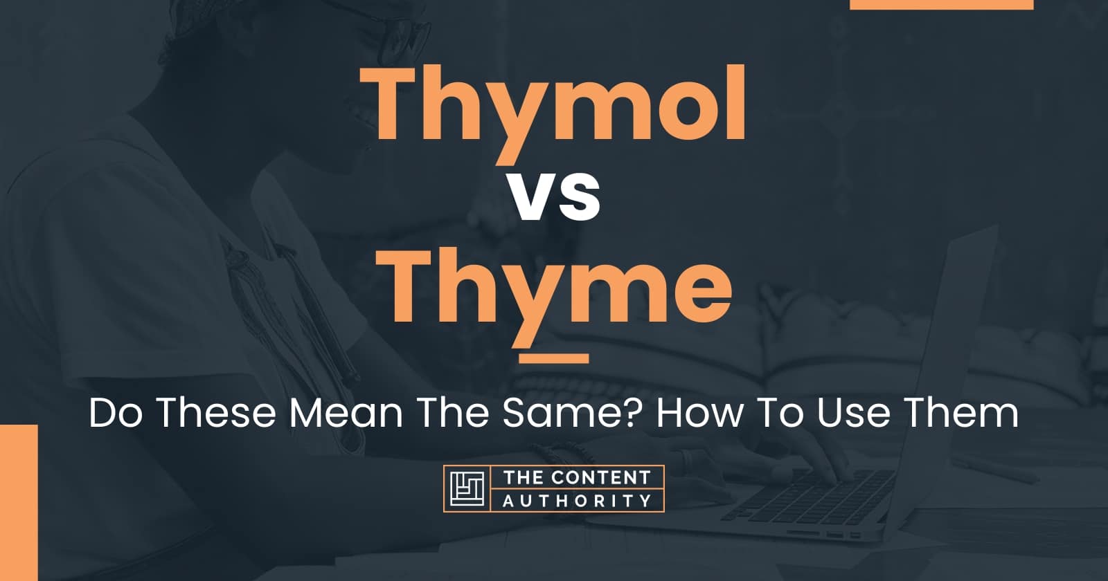 Thymol vs Thyme Do These Mean The Same? How To Use Them