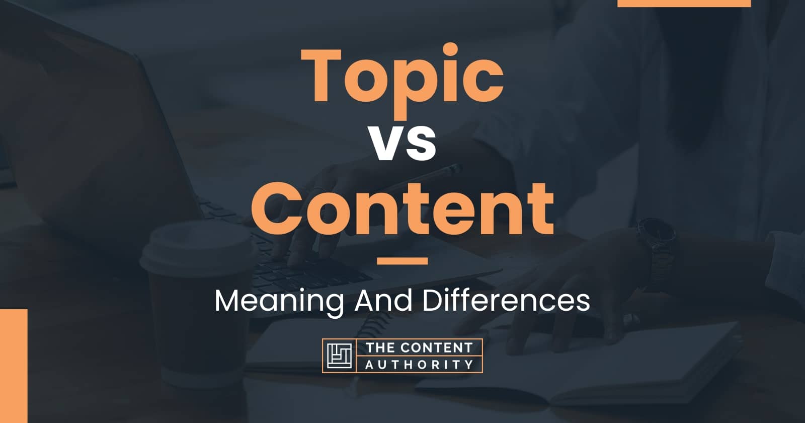 Topic vs Content Meaning And Differences