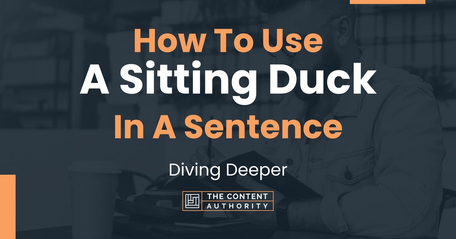 How To Use "A Sitting Duck" In A Sentence Diving Deeper