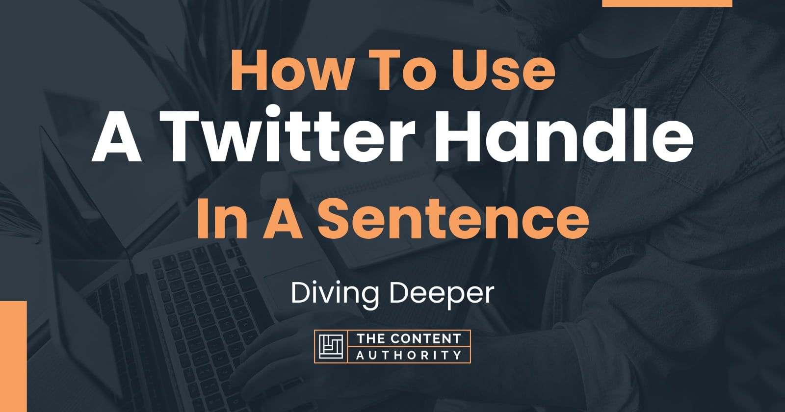 How To Use "A Twitter Handle" In A Sentence Diving Deeper