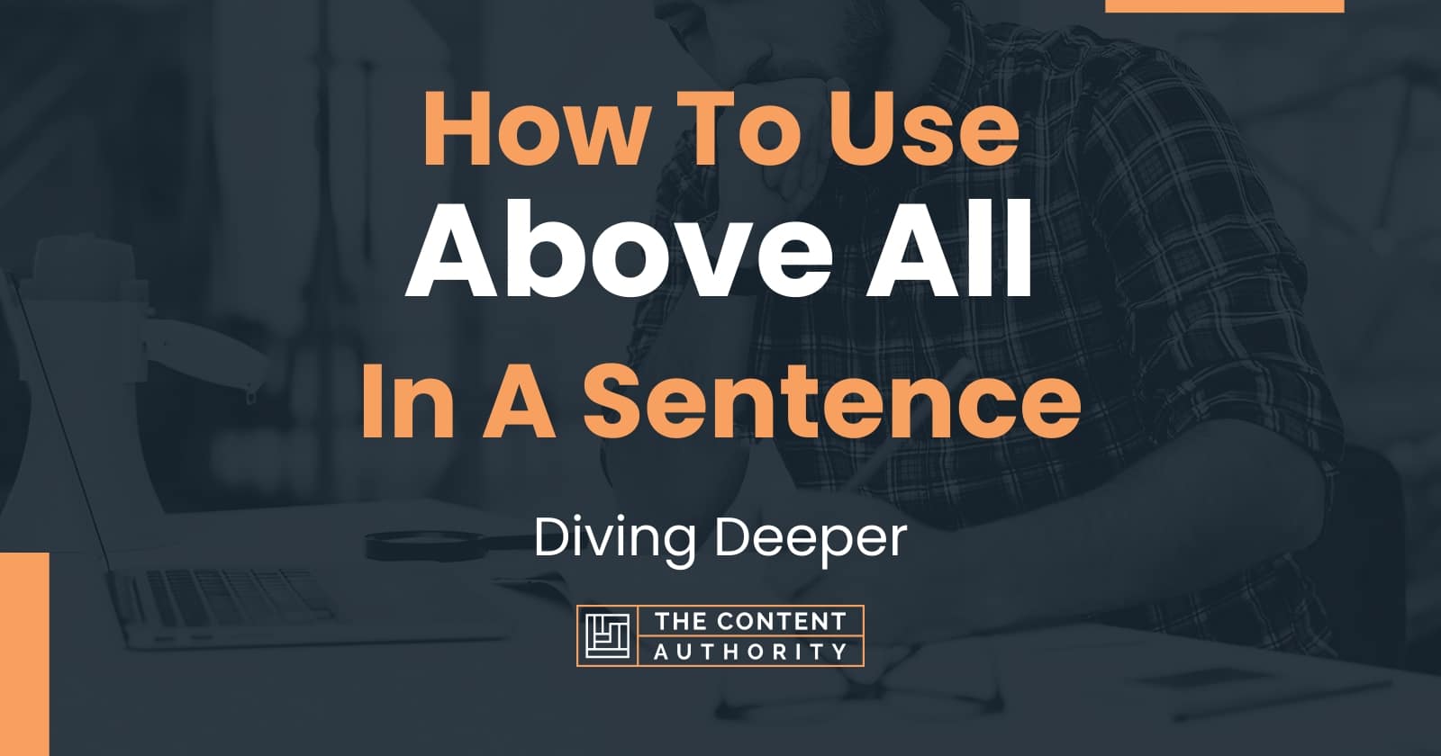 How To Use "Above All" In A Sentence Diving Deeper