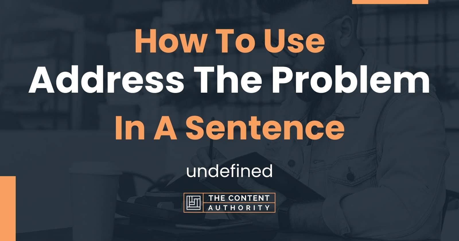 How To Use "Address The Problem" In A Sentence undefined