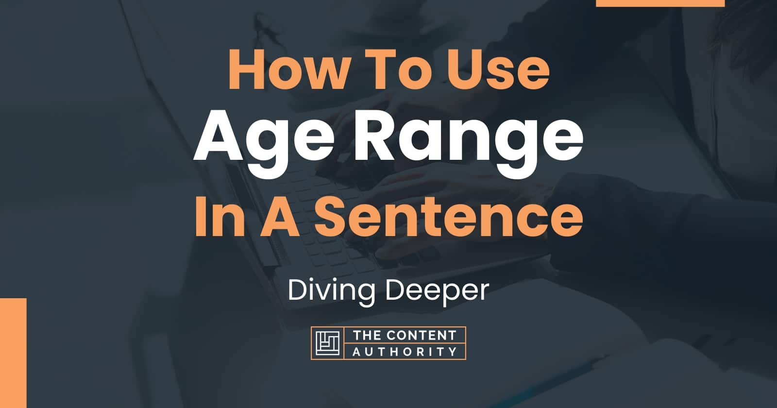 How To Use "Age Range" In A Sentence Diving Deeper