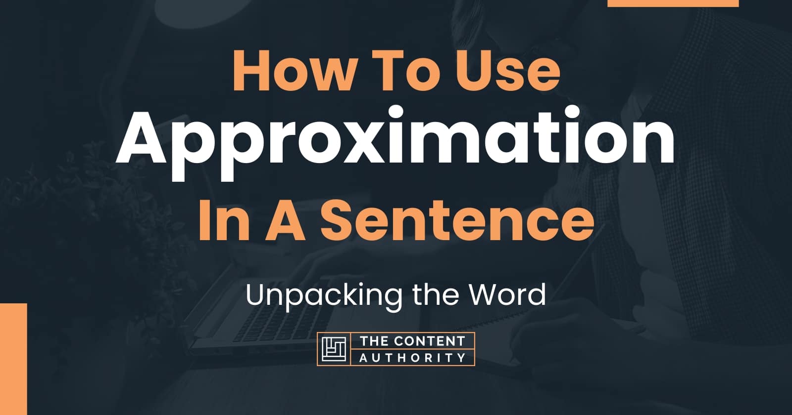 How To Use "Approximation" In A Sentence Unpacking the Word