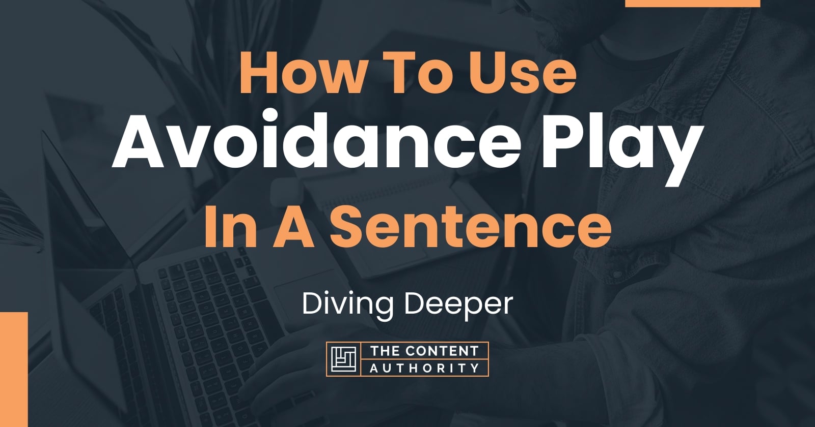 How To Use "Avoidance Play" In A Sentence Diving Deeper