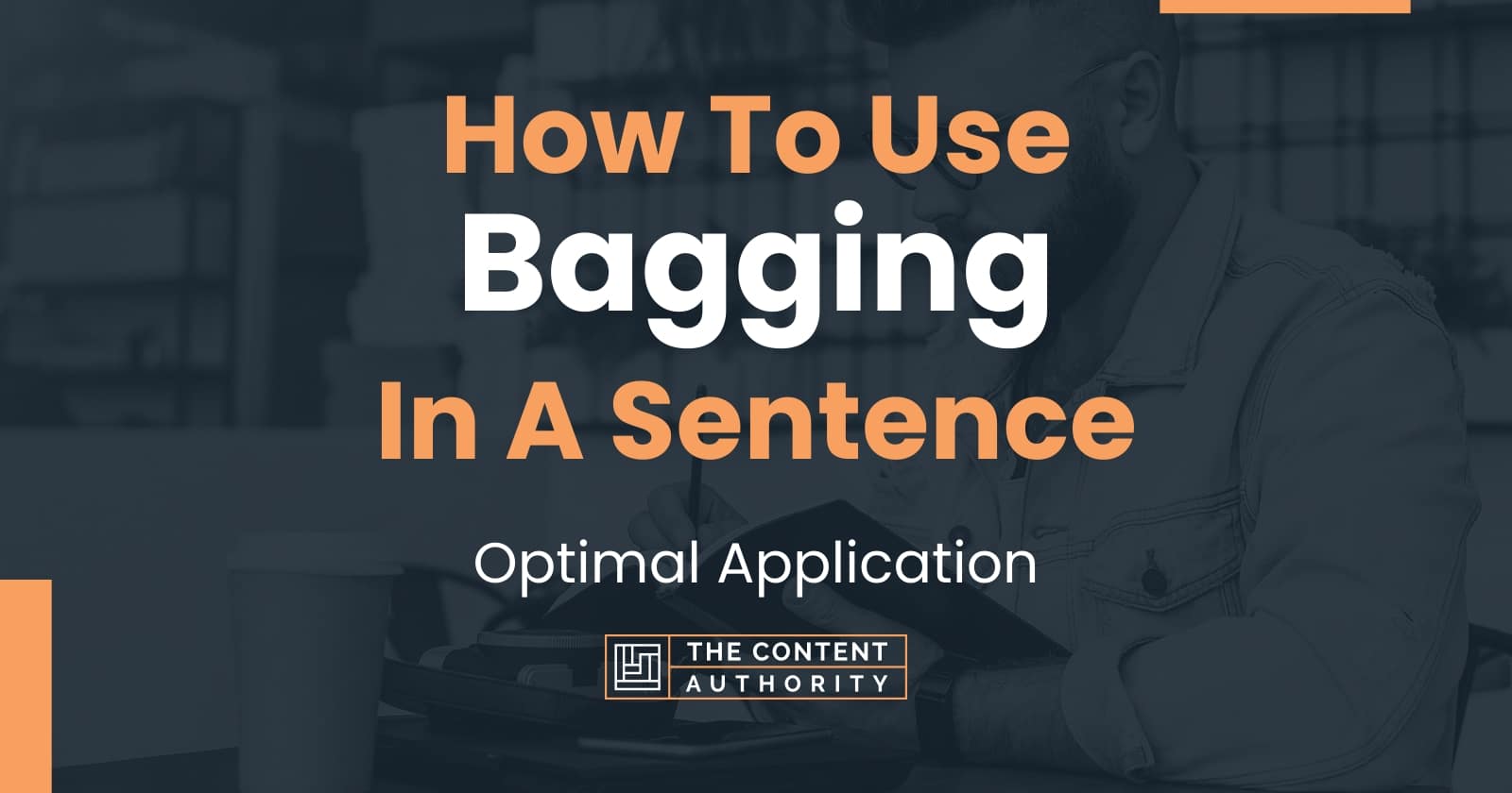 How To Use "Bagging" In A Sentence Optimal Application
