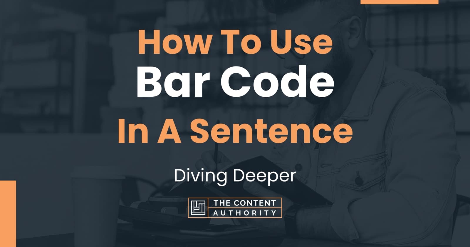 How To Use "Bar Code" In A Sentence Diving Deeper