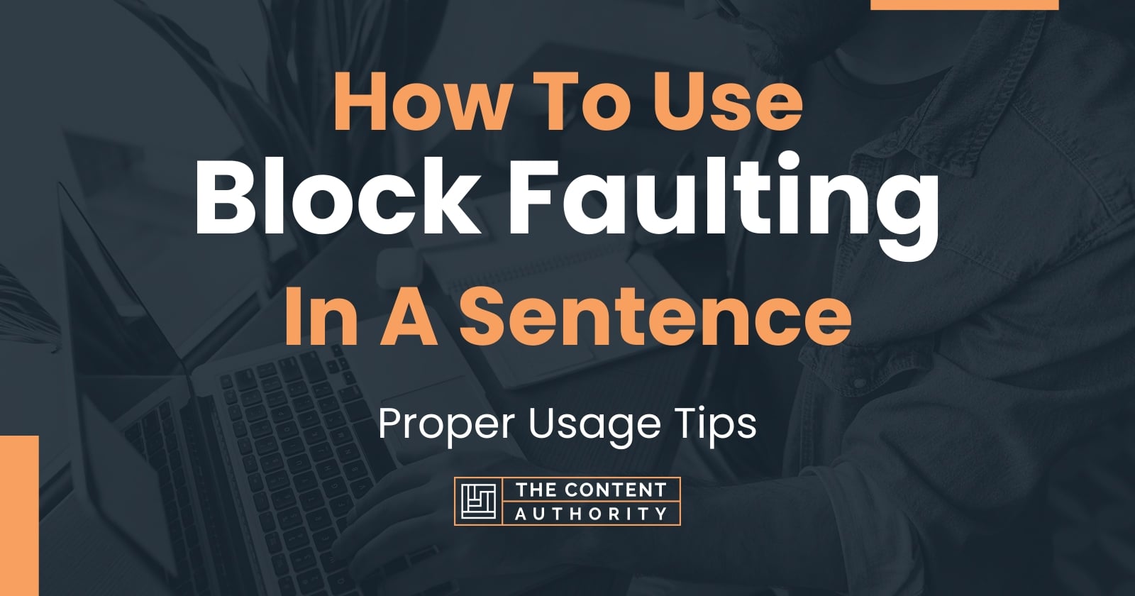 How To Use "Block Faulting" In A Sentence Proper Usage Tips