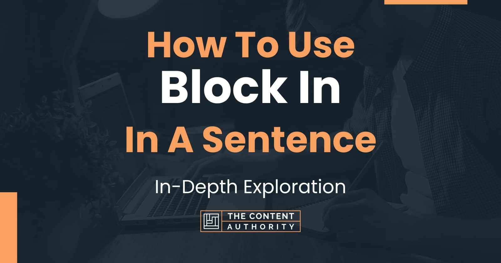 How To Use "Block In" In A Sentence InDepth Exploration
