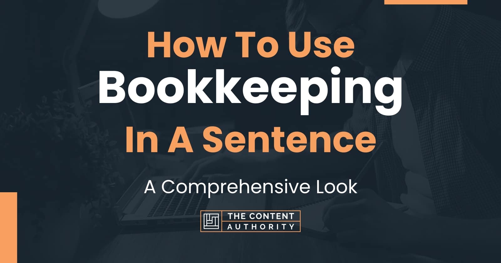 How To Use "Bookkeeping" In A Sentence: A Comprehensive Look