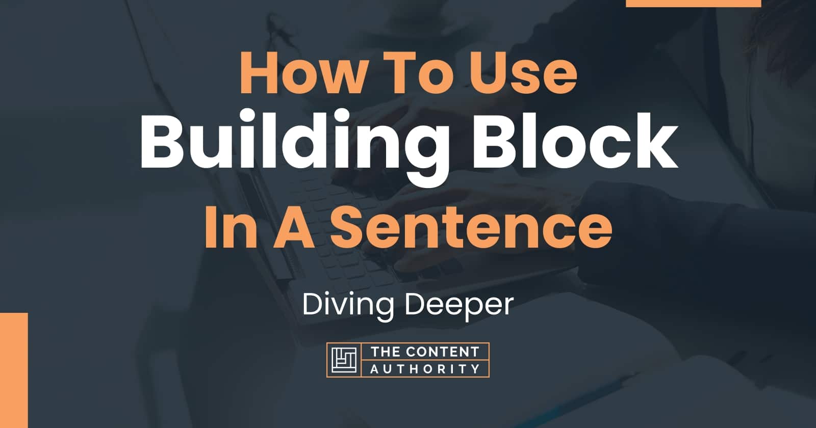 How To Use "Building Block" In A Sentence Diving Deeper