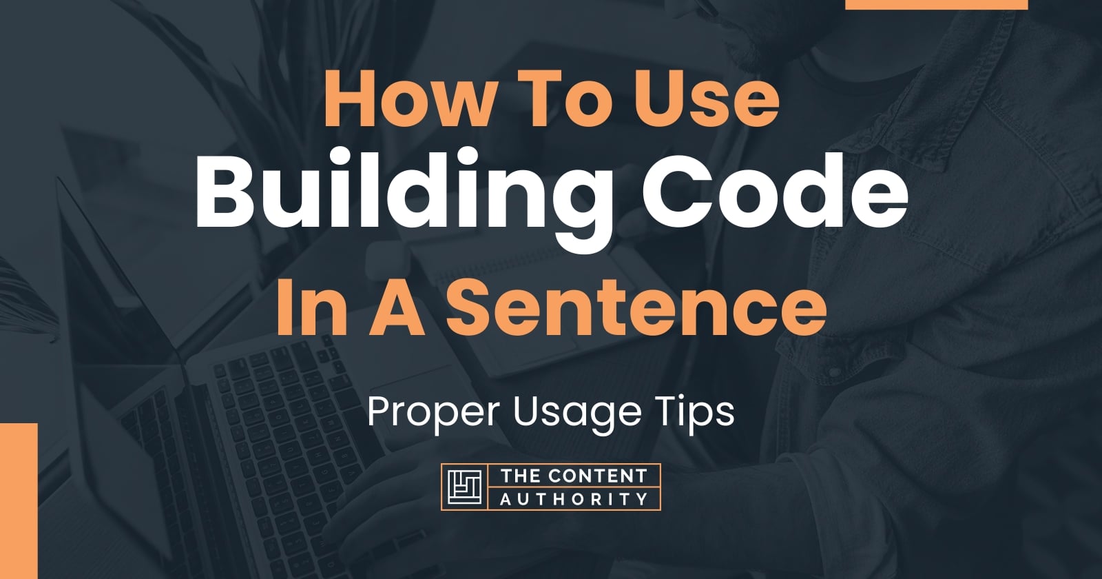 How To Use "Building Code" In A Sentence Proper Usage Tips