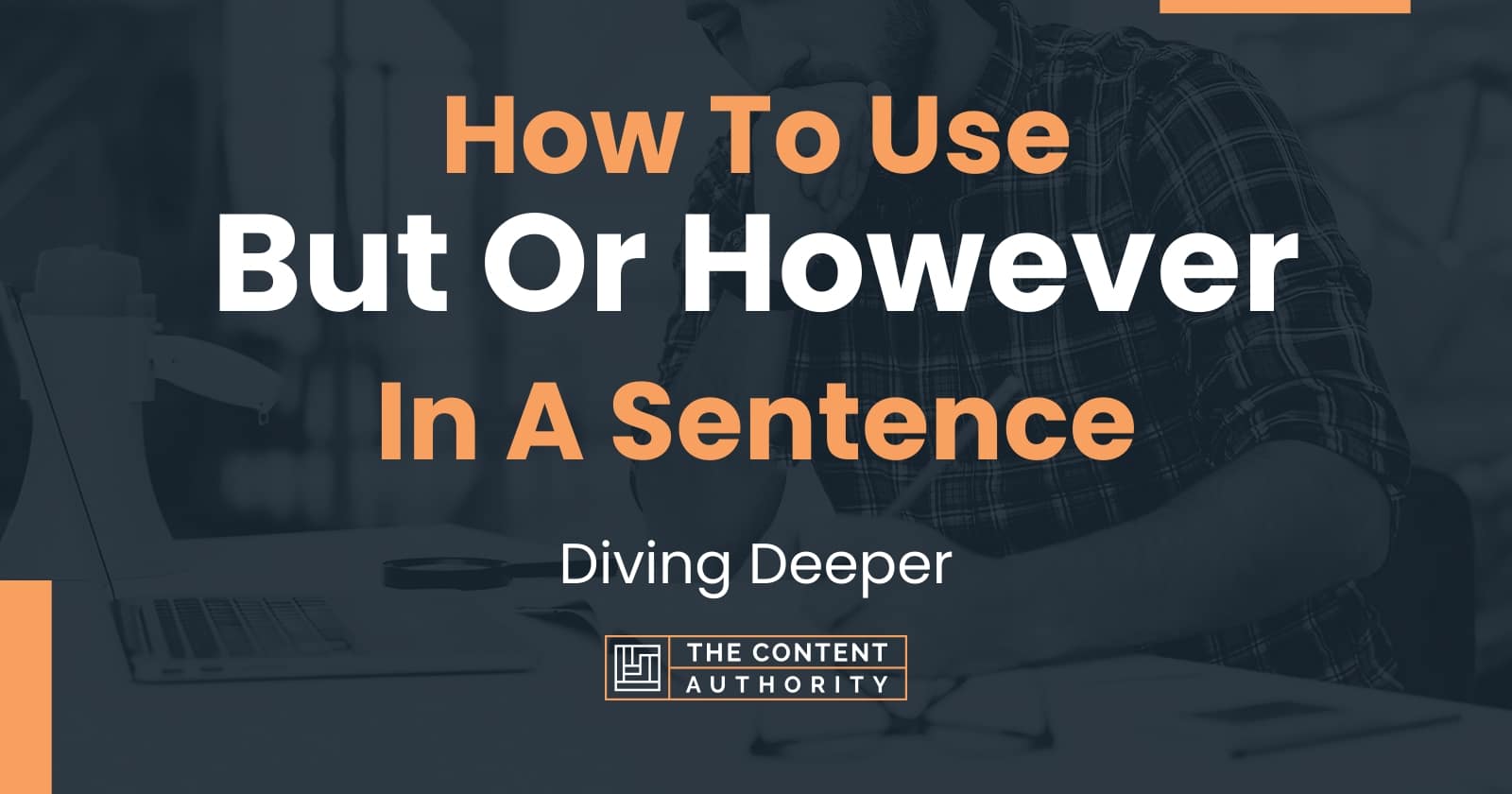 How To Use "But Or However" In A Sentence Diving Deeper