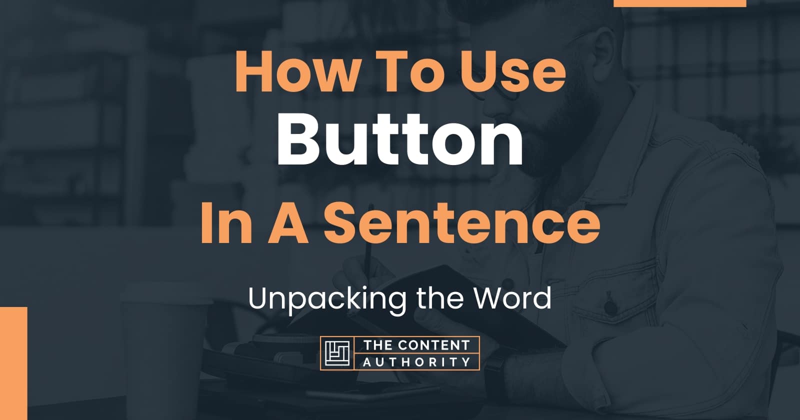 How To Use "Button" In A Sentence Unpacking the Word