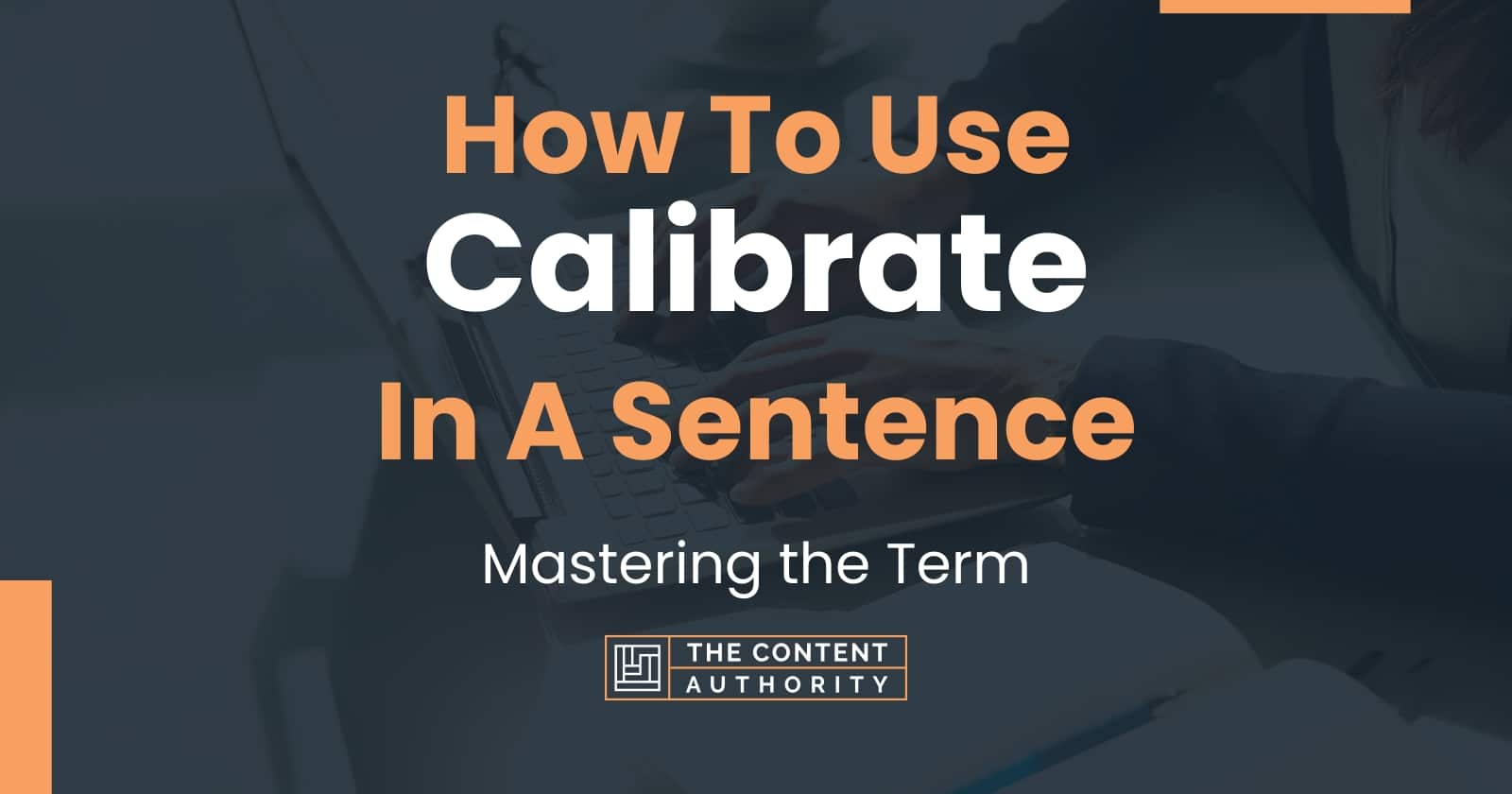 How To Use "Calibrate" In A Sentence Mastering the Term