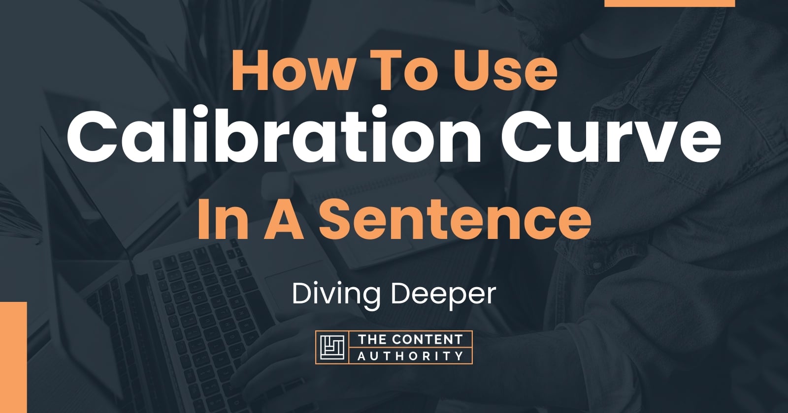 How To Use "Calibration Curve" In A Sentence Diving Deeper