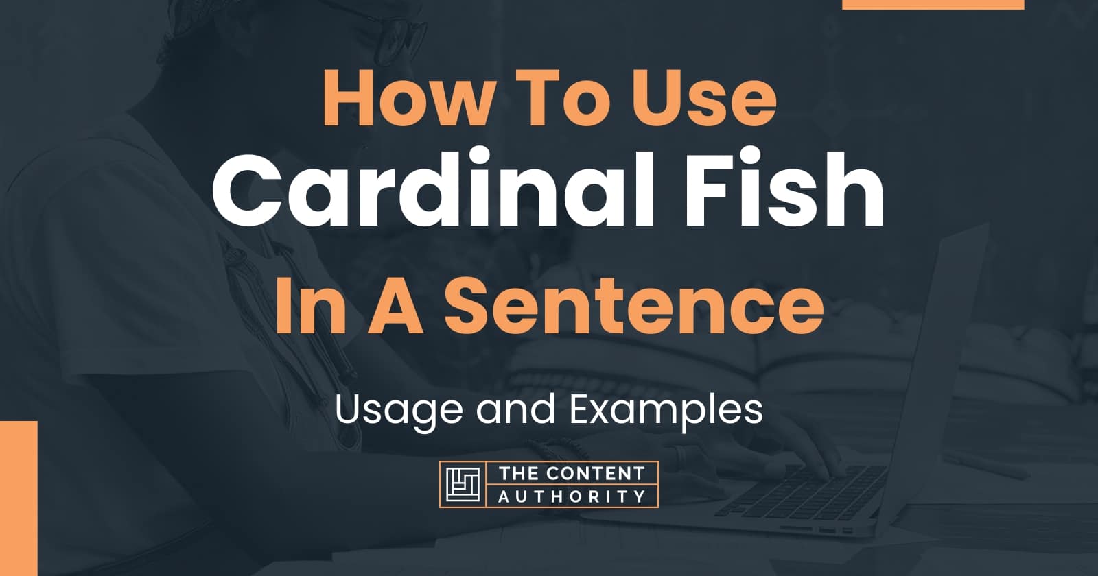 How To Use "Cardinal Fish" In A Sentence Usage and Examples