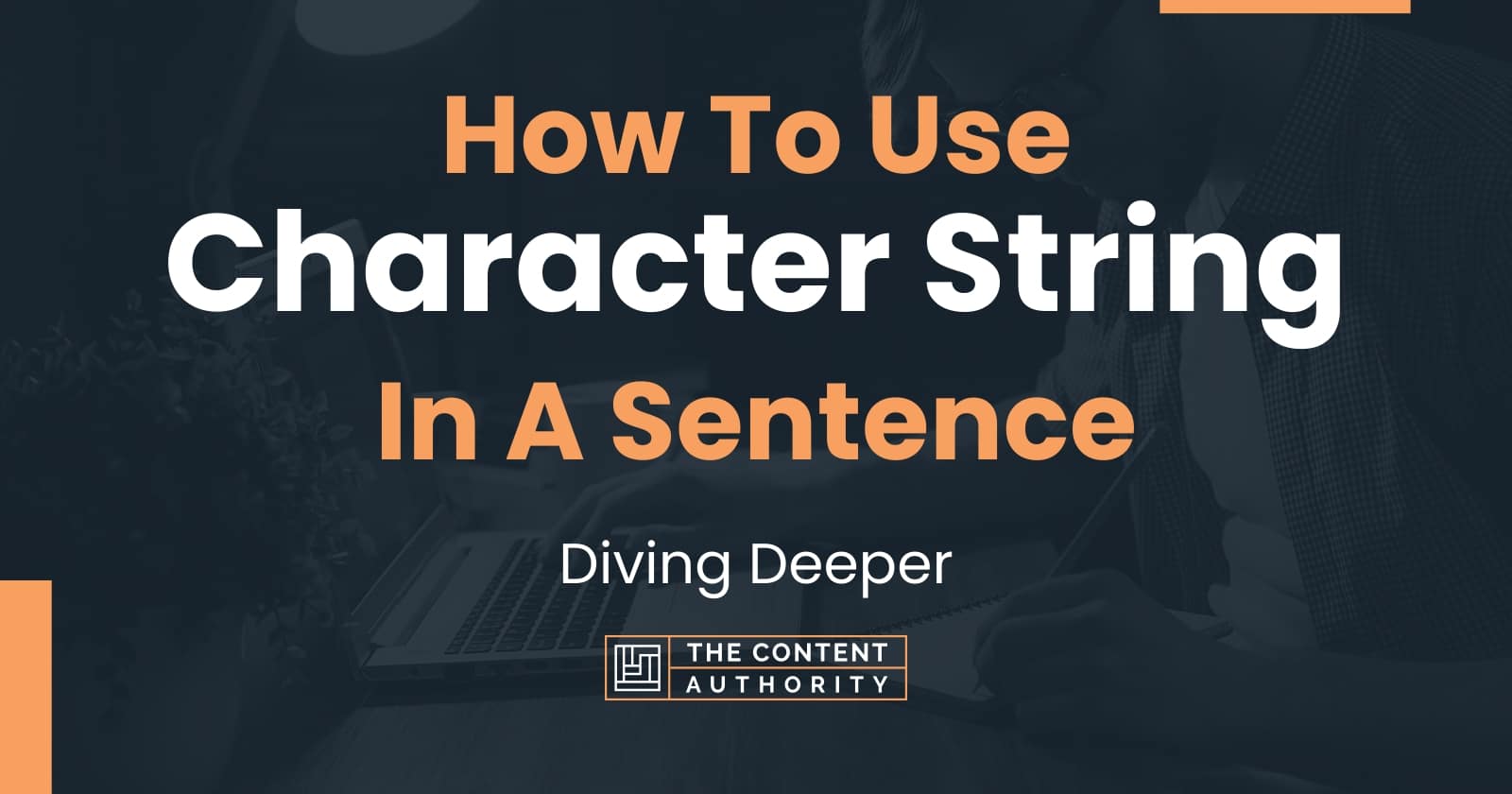 How To Use "Character String" In A Sentence Diving Deeper