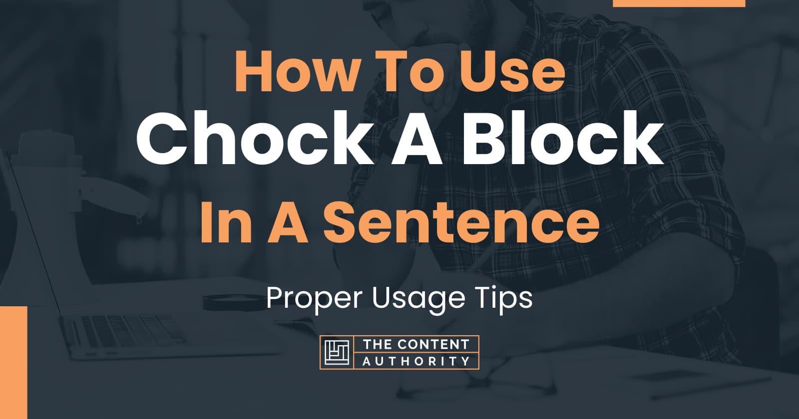 How To Use "Chock A Block" In A Sentence Proper Usage Tips
