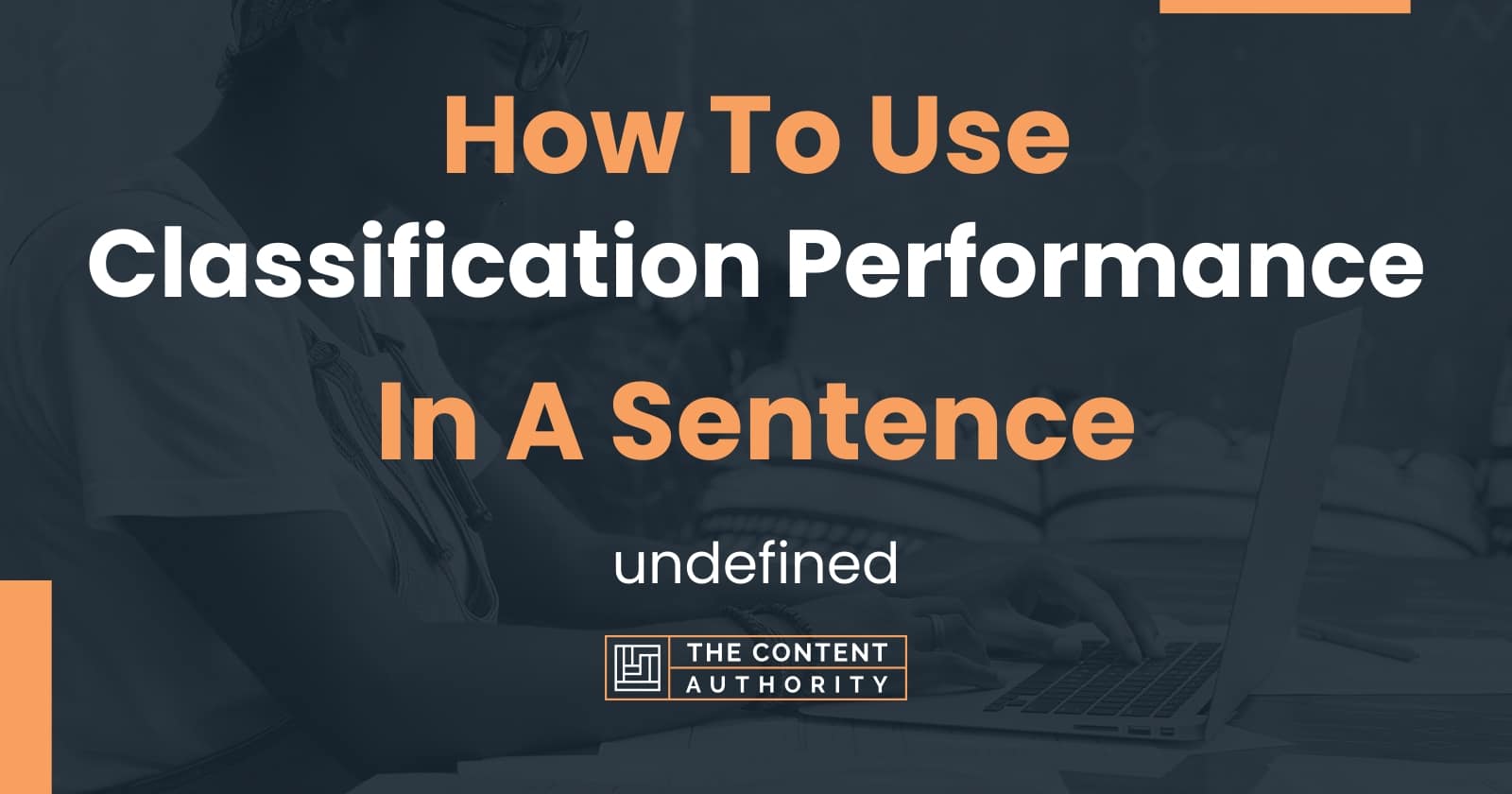 How To Use "Classification Performance" In A Sentence undefined