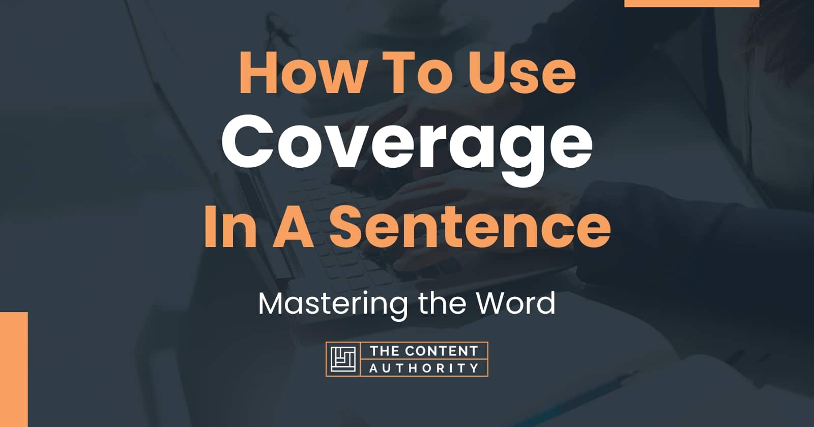 How To Use "Coverage" In A Sentence Mastering the Word