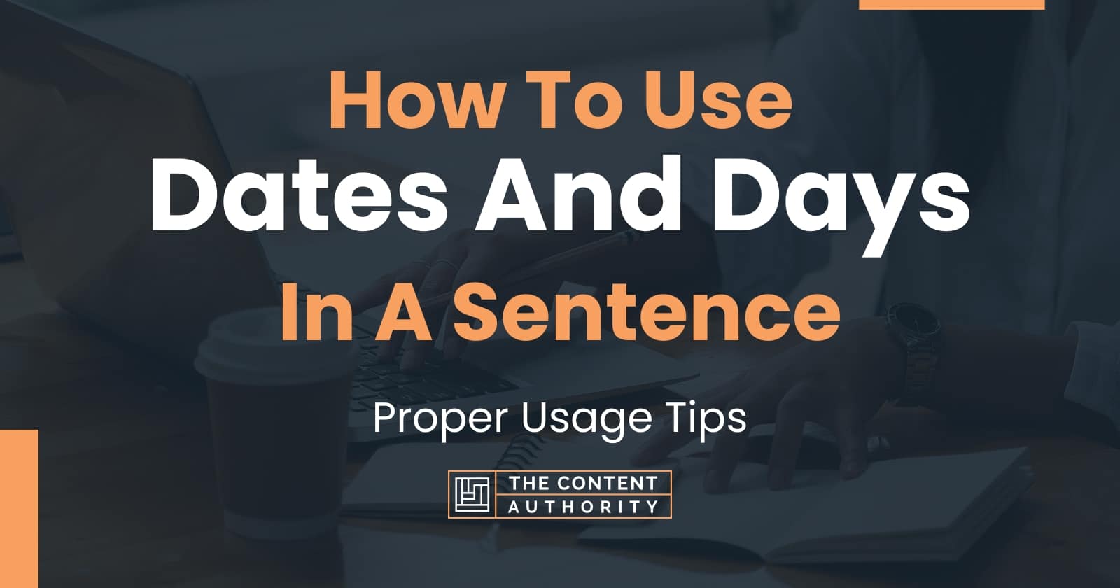How To Use "Dates And Days" In A Sentence Proper Usage Tips