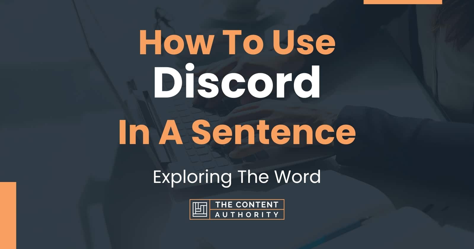 How To Use "Discord" In A Sentence Exploring The Word
