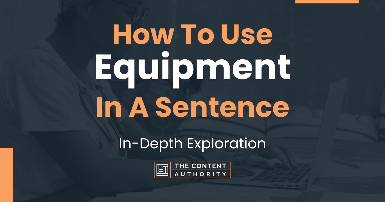 How To Use "Equipment" In A Sentence InDepth Exploration