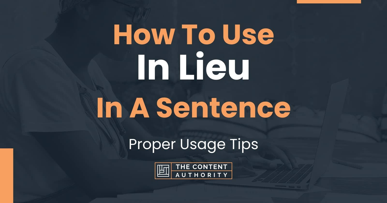 How To Use "In Lieu" In A Sentence Proper Usage Tips