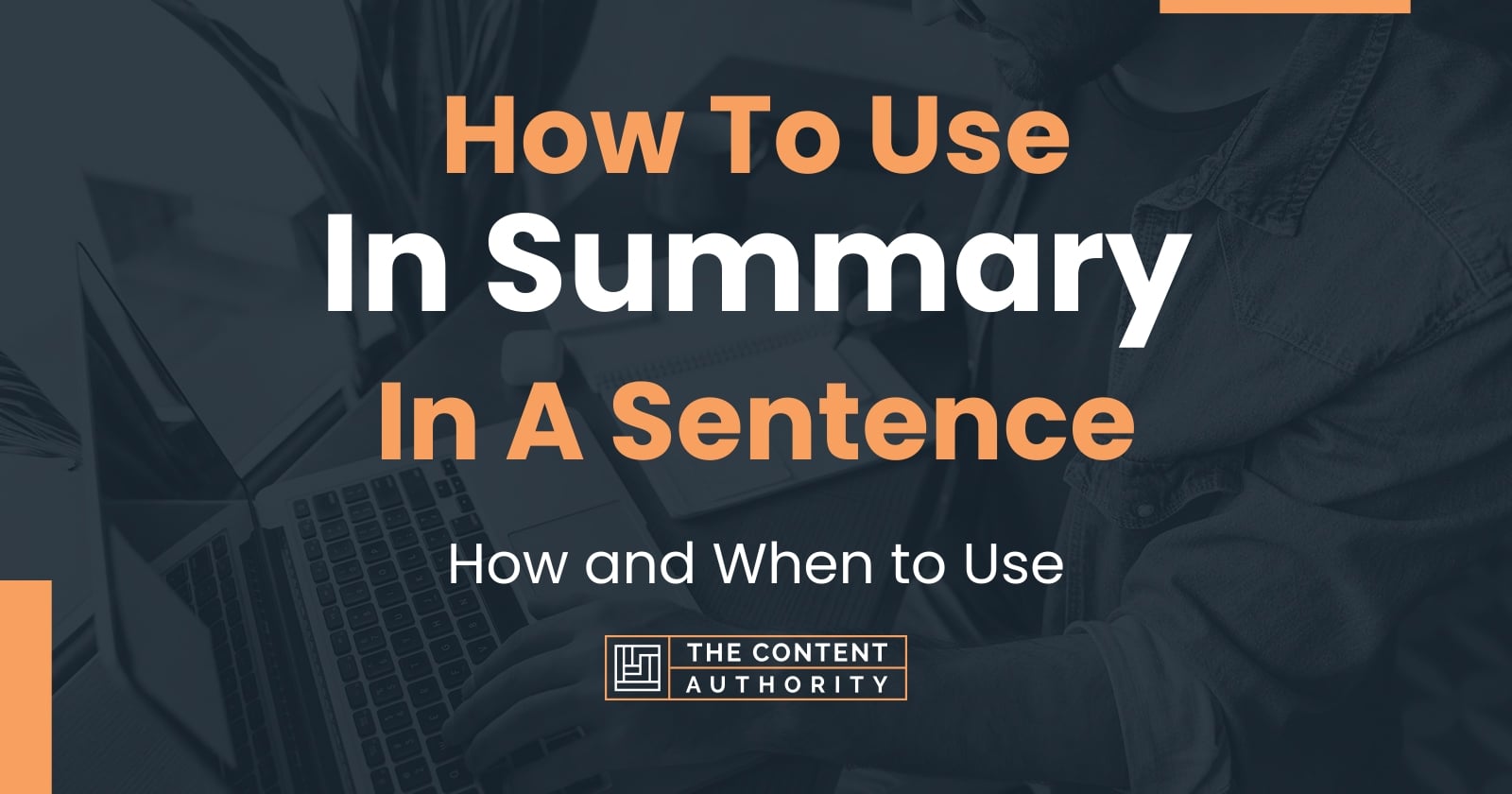 How To Use "In Summary" In A Sentence How and When to Use