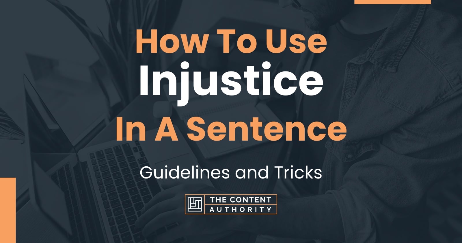 How To Use "Injustice" In A Sentence Guidelines and Tricks