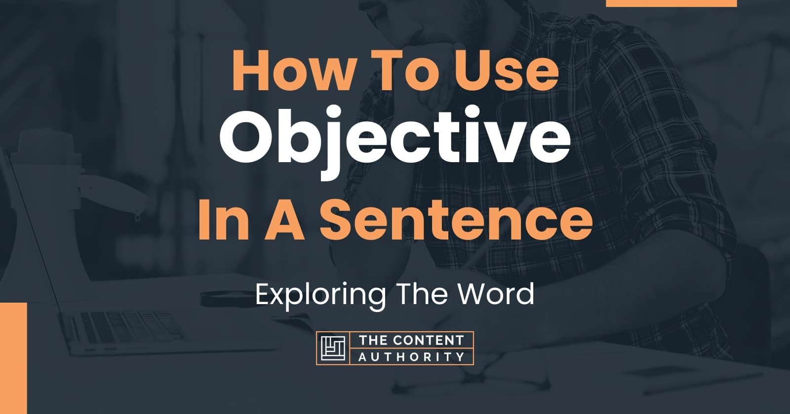 How To Use "Objective" In A Sentence Exploring The Word