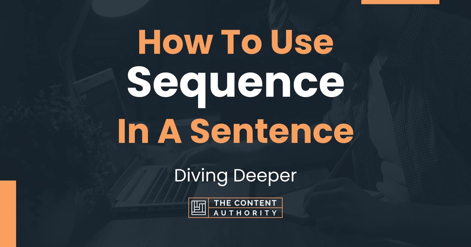 How To Use "Sequence" In A Sentence Diving Deeper