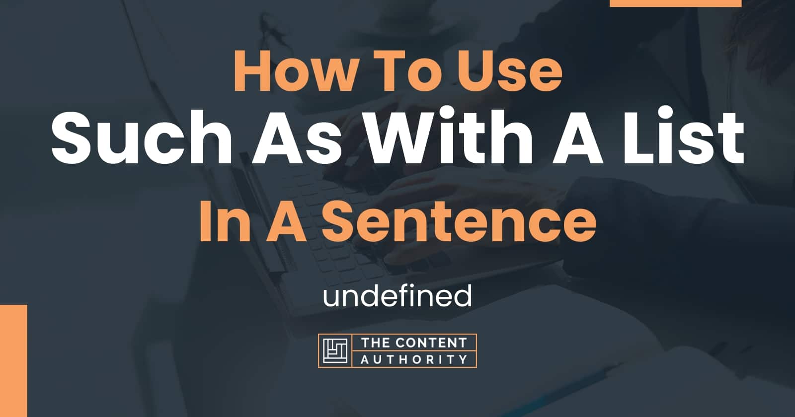 How To Use "Such As With A List" In A Sentence undefined