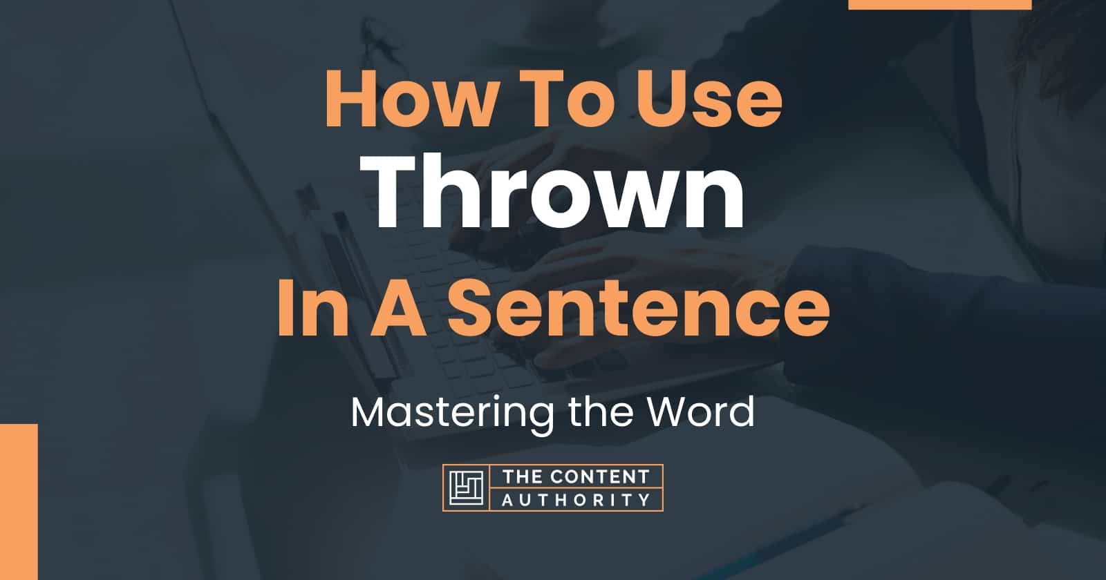 How To Use "Thrown" In A Sentence Mastering the Word