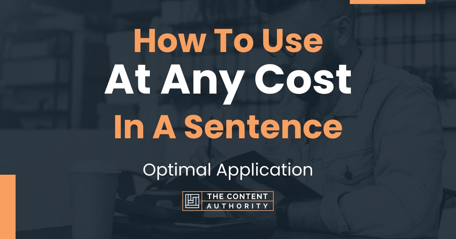 How To Use "At Any Cost" In A Sentence Optimal Application