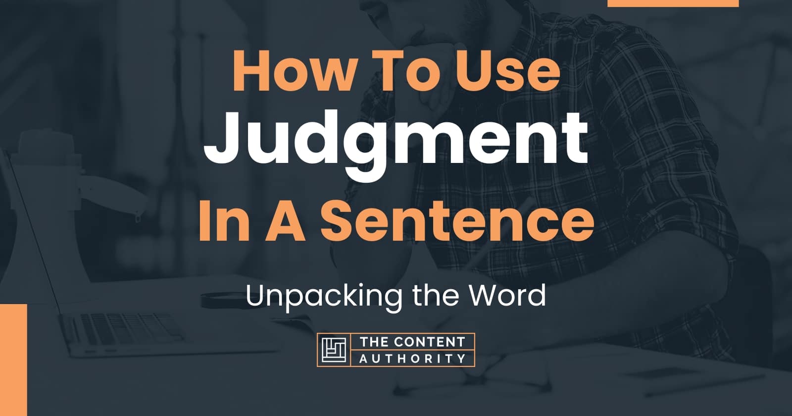 How To Use "Judgment" In A Sentence Unpacking the Word
