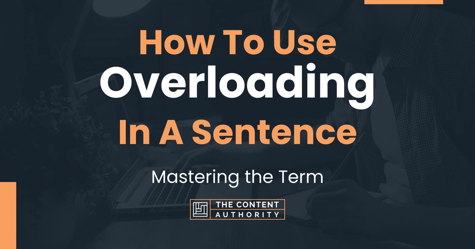 How To Use "Overloading" In A Sentence Mastering the Term