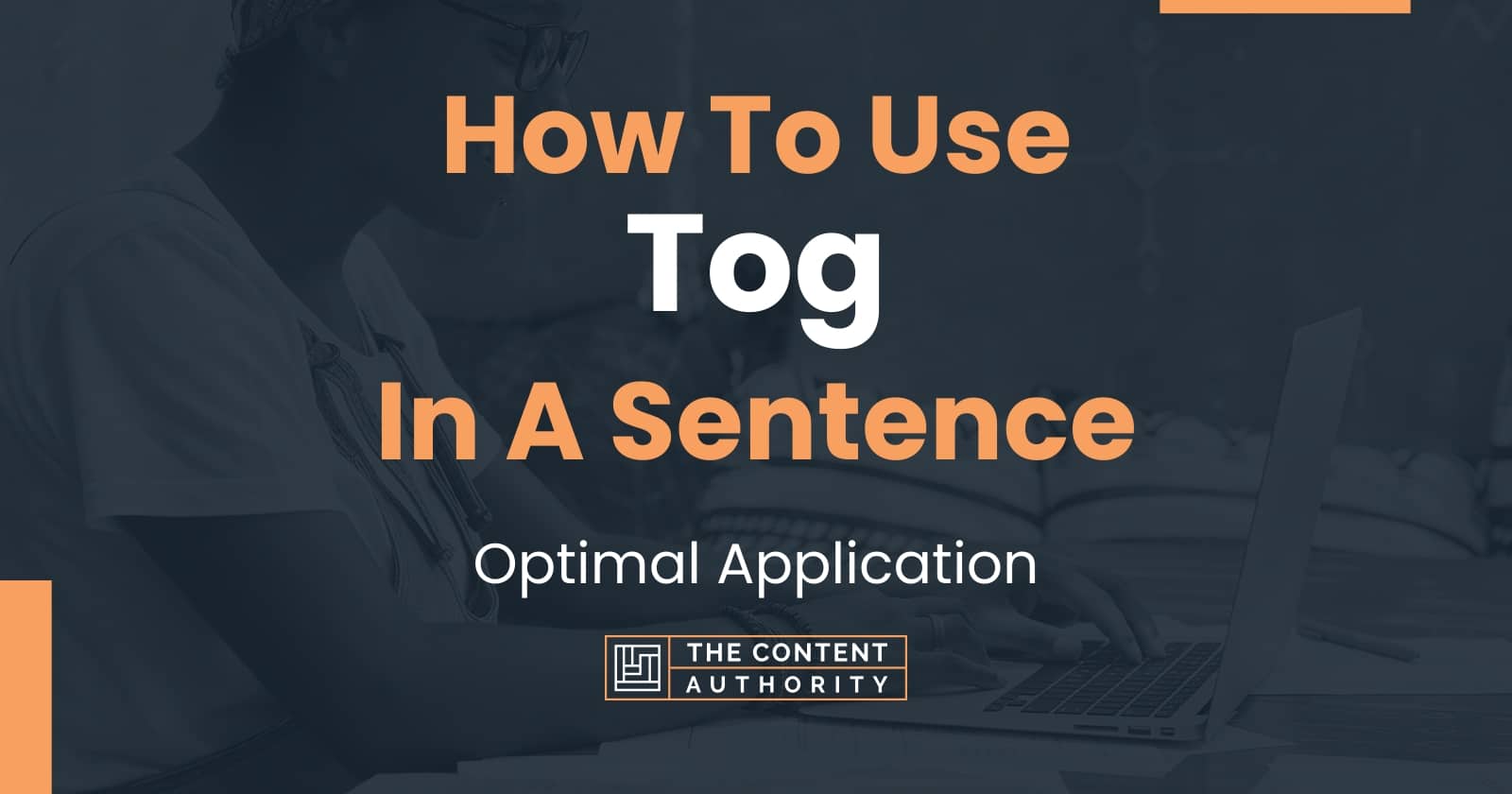 How To Use "Tog" In A Sentence Optimal Application