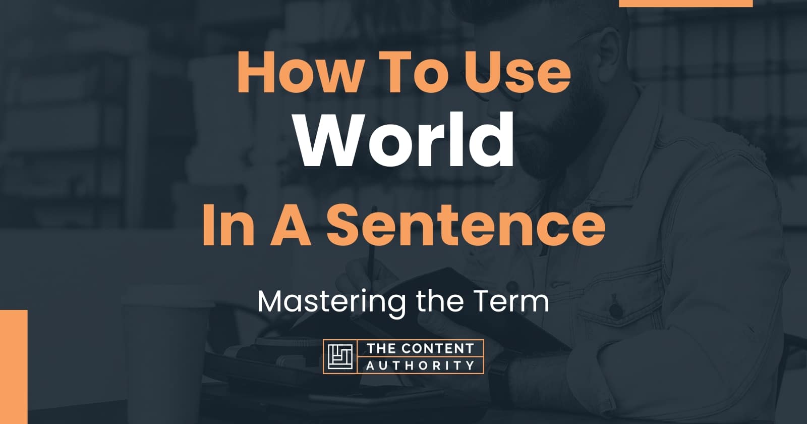 How To Use "World" In A Sentence Mastering the Term