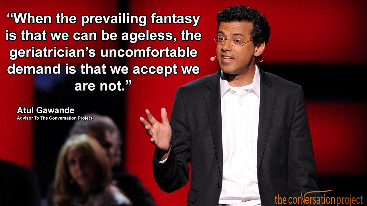 The Conversation Project Ten Best Quotes From Atul Gawande’s Being