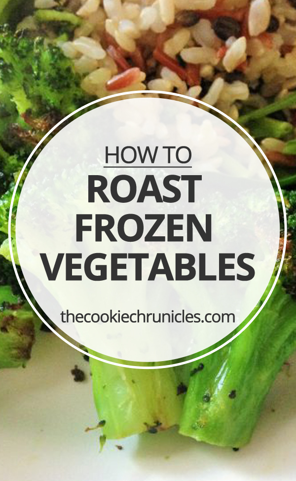 How To Roast Frozen Vegetables The Cookie ChRUNicles