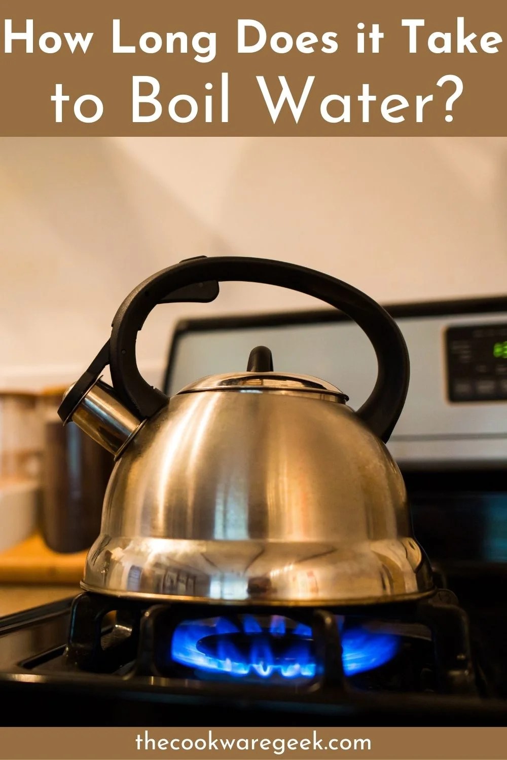 How Long Does it Take to Boil Water? The Cookware Geek