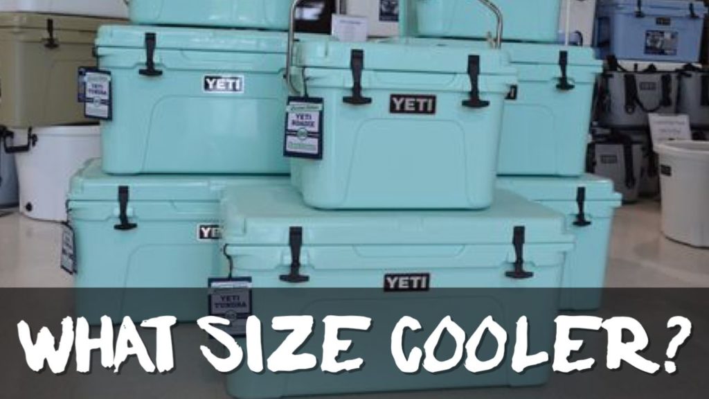 What Size Cooler Do You Need? How To Choose The Right Sized Cooler