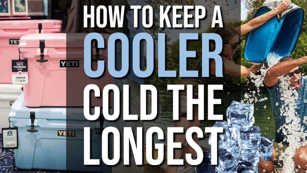 20 Simple Ways To Keep a Cooler Cold The Longest The Cooler Box
