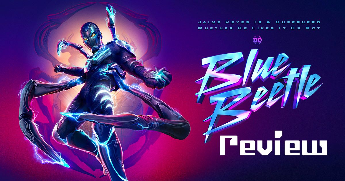 Review 'Blue Beetle' Is A HeartFilled Shot In the Arm For DC Films
