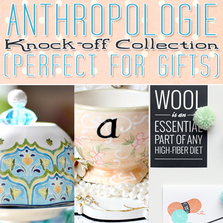 Anthropologie Knock-Offs Perfect For Gifts