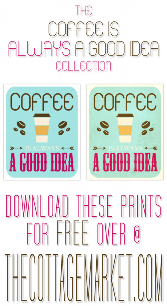 Free Coffee Printable a Gift for you (Coffee Is Always a Good Idea ...