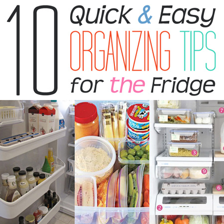 10 Quick & Easy Organizing tips for the Fridge