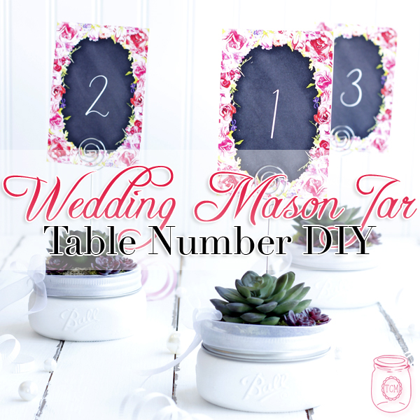 Wedding Mason Jar DIY Table Numbers with Free Printables - The Cottage ...